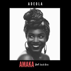 Amaka (ft. Josh Dre)