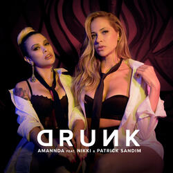 Drunk (ft. DJ Patrick Sandim & Nikki)