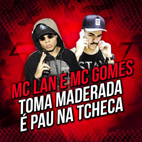 Toma Maderada / É Pau na Tcheca