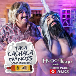 Taca Cachaça pra Nóis (Velho Barreiro) (ft. Pedro Paulo & Alex)