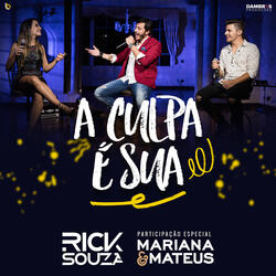 A Culpa É Sua (ft. Mariana & Mateus)