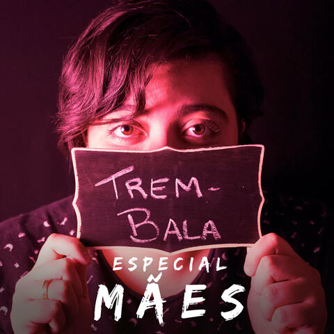 Trem-Bala: Especial Mães - Single