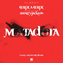Matadora (ft. Stanley Jackson)