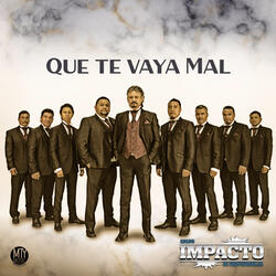 Que Te Vaya Mal