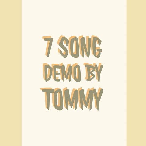 7 Song Demo by Tommy