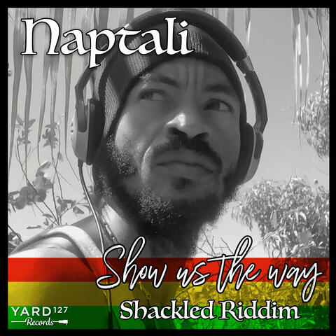 Show Us the Way (Shackled Riddim) - Single