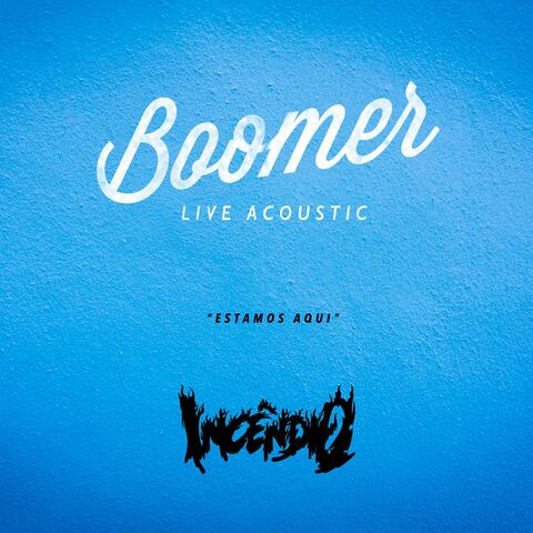 Estamos Aqui / Boomer Live Acoustic