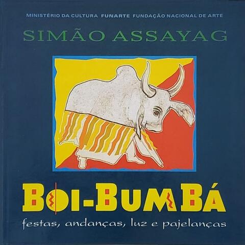 Boi-Bumbá: Festas, Andanças, Luz e Pajelanças