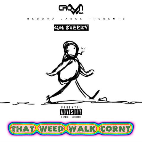 That Weed Walk Corny