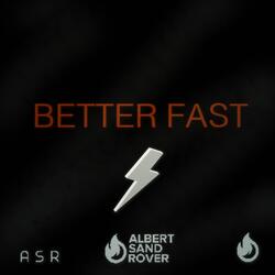 Better Fast