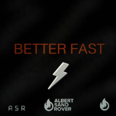 Better Fast
