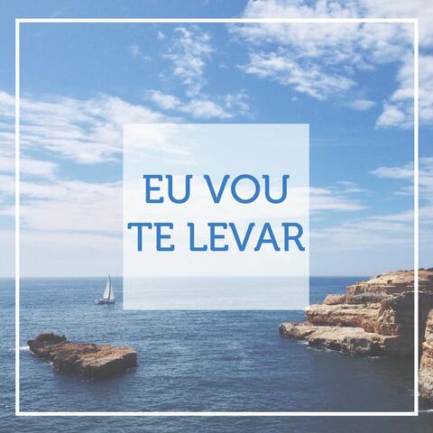 Eu Vou Te Levar - Single