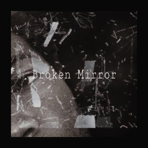 Broken Mirror