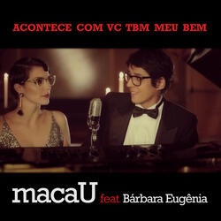 Acontece Com Vc Tbm Meu Bem (ft. Barbara Eugenia)