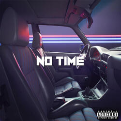 No Time (ft. Jeebz)