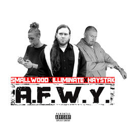 A.F.W.Y. (ft. Illiminate & Haystak)