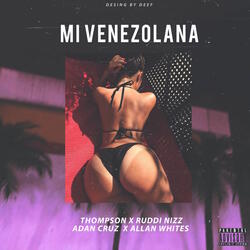 Mi Venezolana (ft. Thompson, Ruddi Nizz & Allan Whites)