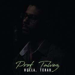 Bella, Tchau