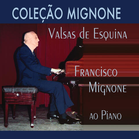 Coleção Mignone, Vol. 9: Valsas de Esquina