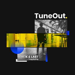 Tune Out (ft. Last)