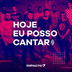 Hoje Eu Posso Cantar