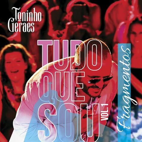 Tudo Que Sou, Vol. 1: Fragmentos