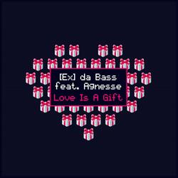 Love Is a Gift (ft. Agnesse)
