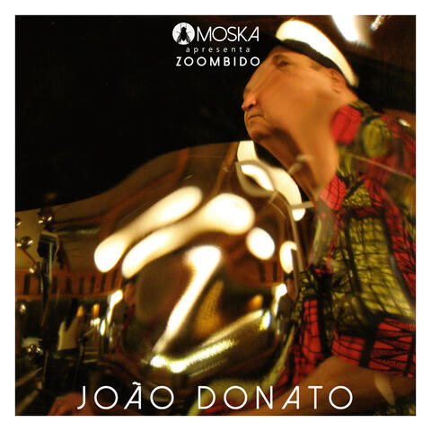 Moska Apresenta Zoombido: João Donato