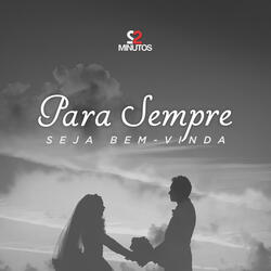 Para Sempre Seja Bem-Vinda