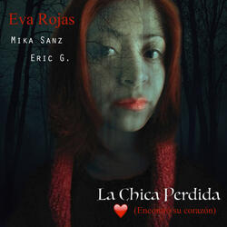 La Chica Perdida (ft. Mika Sanz, Eric G & Gente Extraña)