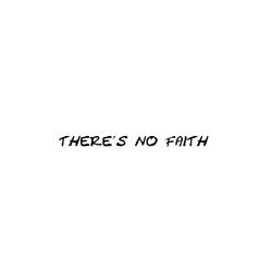 There's no Faith