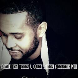 Right Now Terry L Quiet Storm (ft. Darryl Reese & Ray McGale)