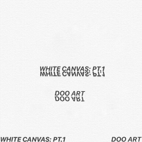 White Canvas, Pt. 1