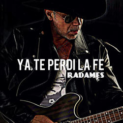 Ya Te Perdí la Fe