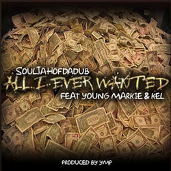 All I Ever Wanted (ft. Markie & Kel)