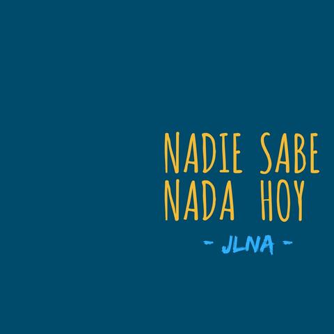 Nadie Sabe Nada Hoy