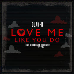 Love Me Like You Do (ft. Phoencia Richards)