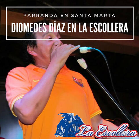 Parranda en Santa Marta: Diomedes Díaz en la Escollera