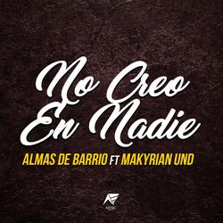 No Creo en Nadie (ft. Makyrian Und)