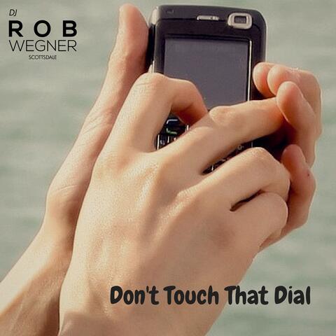 Don't Touch That Dial
