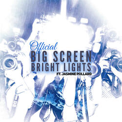 Big Screen Bright Lights (ft. Jasmine Pollard)