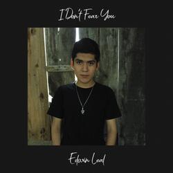 I Don't Fear You