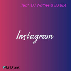 Instagram (ft. DJ Waffles & DJ 864)