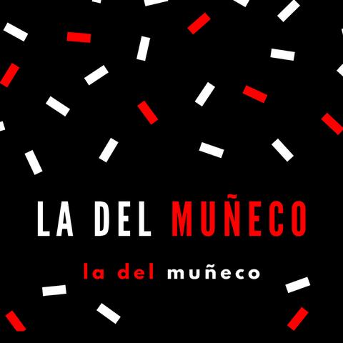 La del Muñeco
