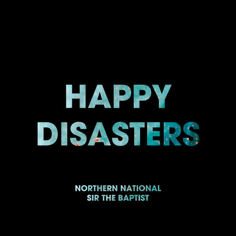 Happy Disasters