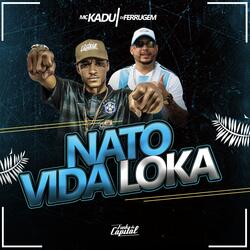 Nato Vida Loka (ft. DJ Ferrugem)