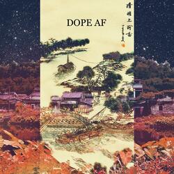 Dope Af