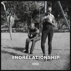 No Relationship (ft. Butta James)