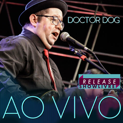 Doctor Dog no Release Showlivre