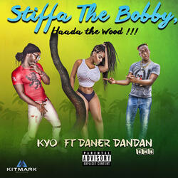 Stiffa The Bobby (Haada The Wood) (ft. Daner Dan Dan)